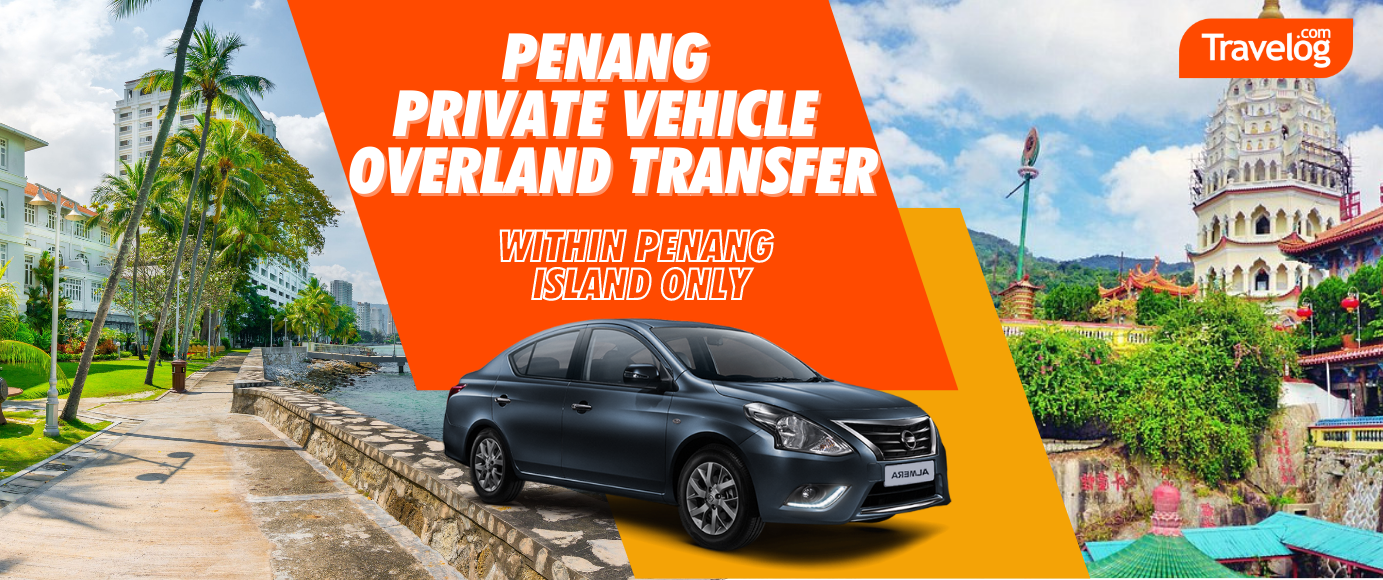 [Travelog] Penang Private Car Transfer Services Within Penang Only